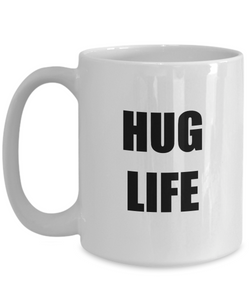 Hug Life Cat Mug Funny Gift Idea for Novelty Gag Coffee Tea Cup-Coffee Mug