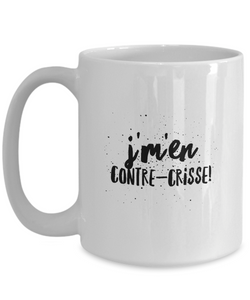 Je me Contre-Crisse Mug Quebec Swear In French Expression Funny Gift Idea for Novelty Gag Coffee Tea Cup-Coffee Mug