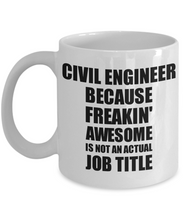 Load image into Gallery viewer, Civil Engineer Mug Freaking Awesome Funny Gift Idea for Coworker Employee Office Gag Job Title Joke Coffee Tea Cup-Coffee Mug