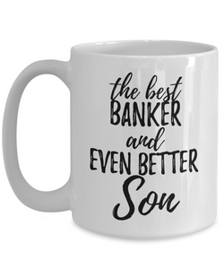 Banker Son Funny Gift Idea for Child Coffee Mug The Best And Even Better Tea Cup-Coffee Mug