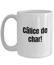 Load image into Gallery viewer, Calice de char Mug Quebec Swear In French Expression Funny Gift Idea for Novelty Gag Coffee Tea Cup-Coffee Mug