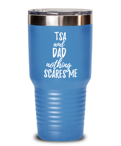 Funny TSA Dad Tumbler Gift Idea for Father Gag Joke Nothing Scares Me Coffee Tea Insulated Cup With Lid-Tumbler