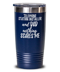 Funny Telephone Station Installer Dad Tumbler Gift Idea for Father Gag Joke Nothing Scares Me Coffee Tea Insulated Cup With Lid-Tumbler