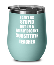 Load image into Gallery viewer, Funny Substitute Teacher Wine Glass Saying Fix Stupid Gift for Coworker Gag Insulated Tumbler with Lid-Wine Glass