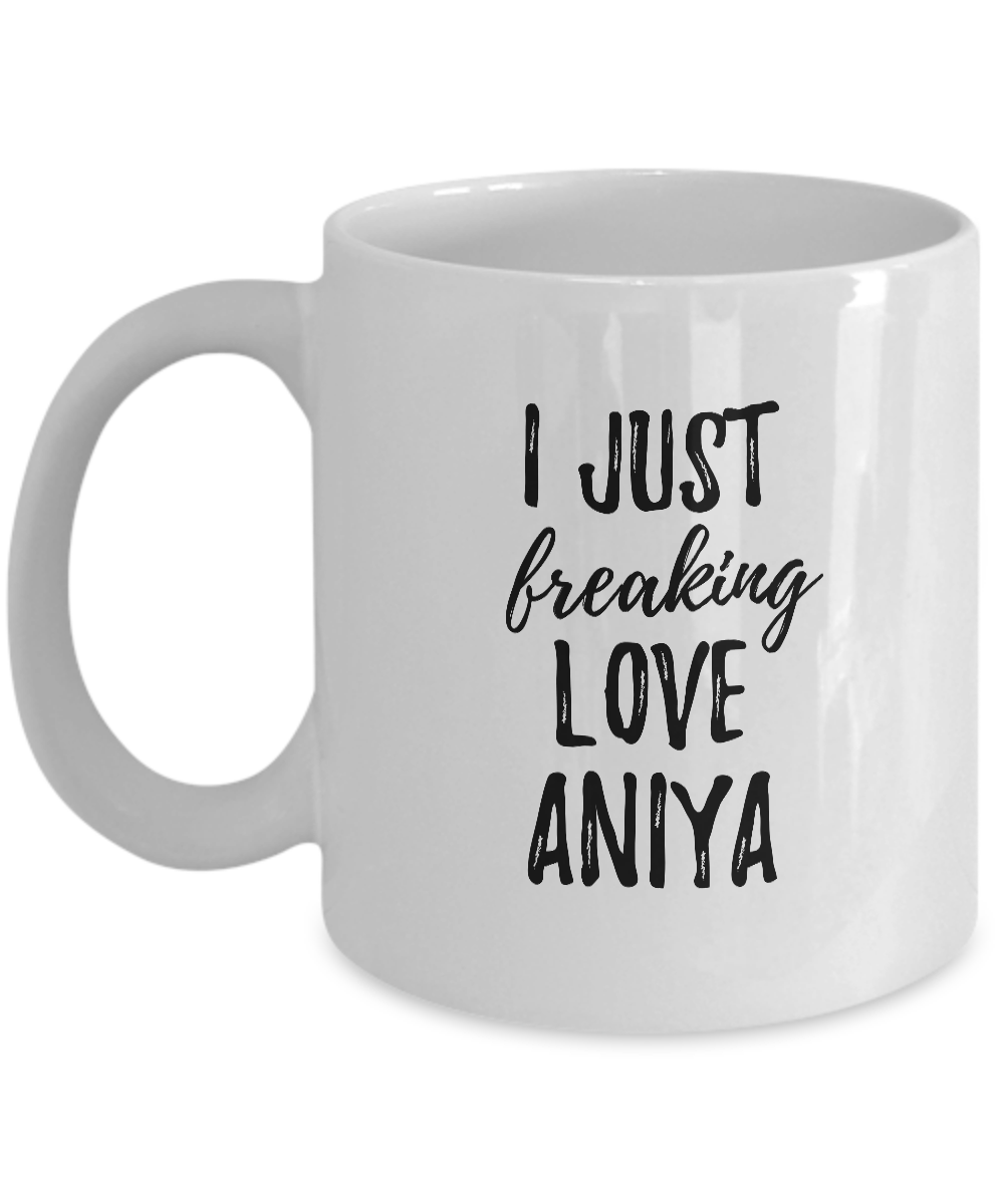 I Just Freaking Love Aniya Mug Funny Gift Idea For Custom Name Coffee Tea Cup-Coffee Mug