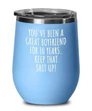 Load image into Gallery viewer, 10 Years Anniversary Boyfriend Wine Glass Funny Gift for BF 10th Dating Relationship Couple Together Insulated Lid-Wine Glass