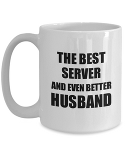 Server Husband Mug Funny Gift Idea for Lover Gag Inspiring Joke The Best And Even Better Coffee Tea Cup-Coffee Mug