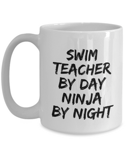 Swim Teacher By Day Ninja By Night Mug Funny Gift Idea for Novelty Gag Coffee Tea Cup-[style]