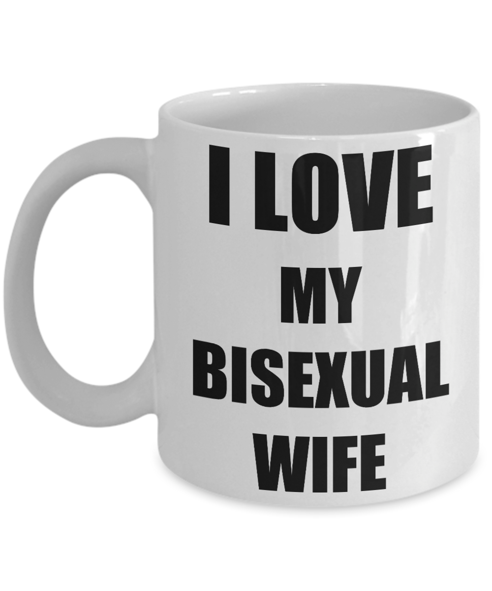 I Love My Bisexual Wife Mug Funny Gift Idea Novelty Gag Coffee Tea Cup-Coffee Mug