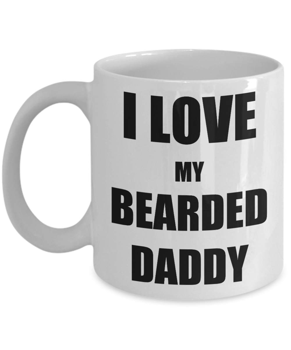 I Love My Bearded Daddy Mug Funny Gift Idea Novelty Gag Coffee Tea Cup-Coffee Mug