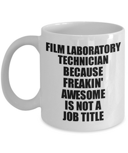 Film Laboratory Technician Mug Freaking Awesome Funny Gift Idea for Coworker Employee Office Gag Job Title Joke Tea Cup-Coffee Mug