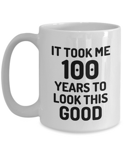 100th Birthday Mug 100 Year Old Anniversary Bday Funny Gift Idea for Novelty Gag Coffee Tea Cup-[style]