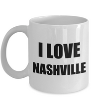 Load image into Gallery viewer, I Love Nashville Mug Funny Gift Idea Novelty Gag Coffee Tea Cup-Coffee Mug