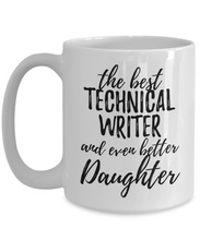 Load image into Gallery viewer, Technical Writer Daughter Funny Gift Idea for Girl Coffee Mug The Best And Even Better Tea Cup-Coffee Mug