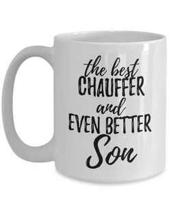Chauffer Son Funny Gift Idea for Child Coffee Mug The Best And Even Better Tea Cup-Coffee Mug