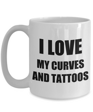 Load image into Gallery viewer, I Love My Curves Tattoos Mug Funny Gift Idea Novelty Gag Coffee Tea Cup-[style]