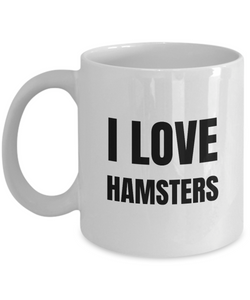 I Love Hamsters Mug Funny Gift Idea Novelty Gag Coffee Tea Cup-Coffee Mug