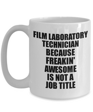 Load image into Gallery viewer, Film Laboratory Technician Mug Freaking Awesome Funny Gift Idea for Coworker Employee Office Gag Job Title Joke Tea Cup-Coffee Mug