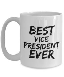 Vice President Mug Best Ever Funny Gift for Coworkers Novelty Gag Coffee Tea Cup-Coffee Mug