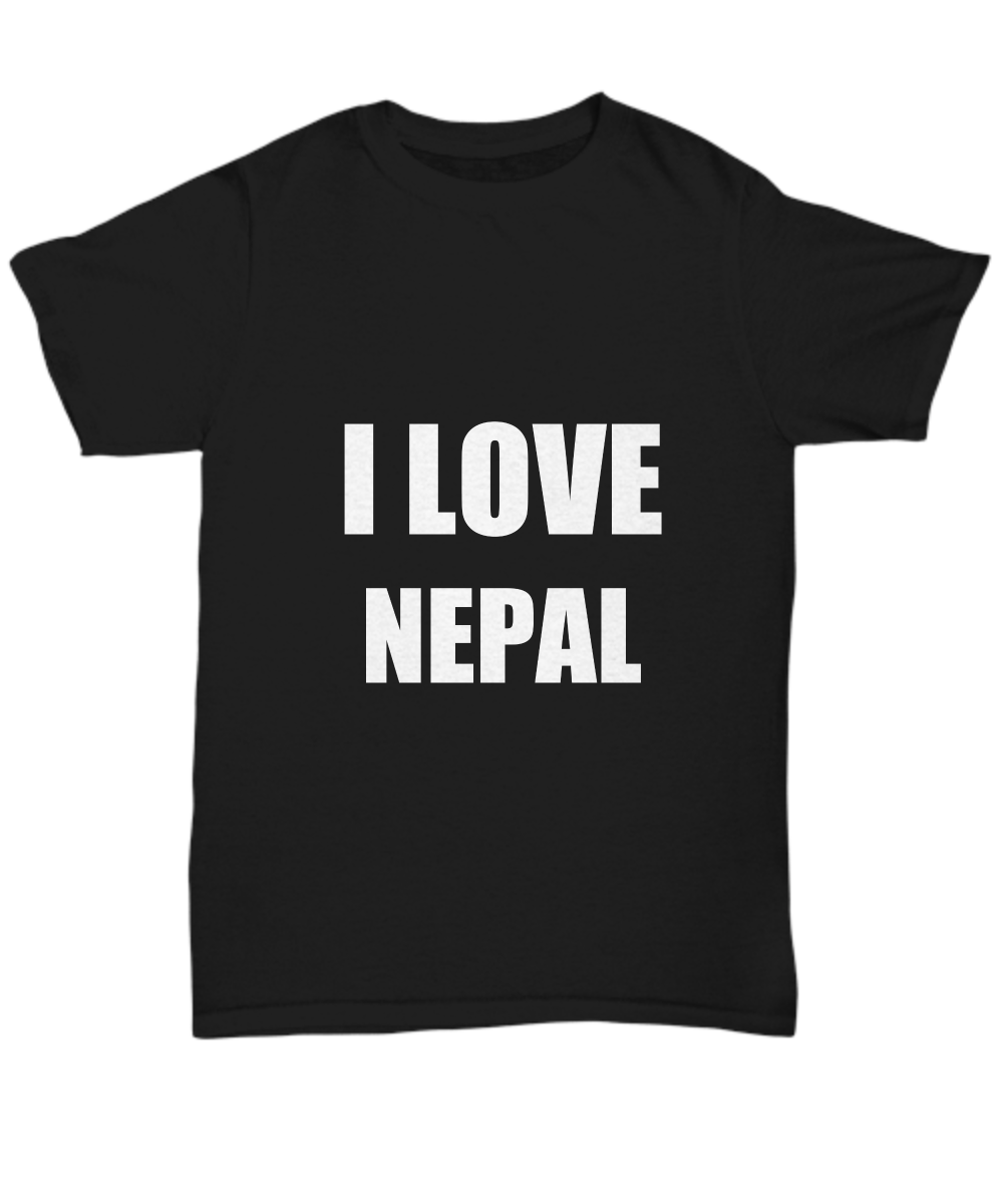 I Love Nepal T-Shirt Funny Gift for Gag Unisex Tee-Shirt / Hoodie