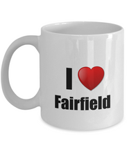 Load image into Gallery viewer, Fairfield Mug I Love City Lover Pride Funny Gift Idea for Novelty Gag Coffee Tea Cup-Coffee Mug