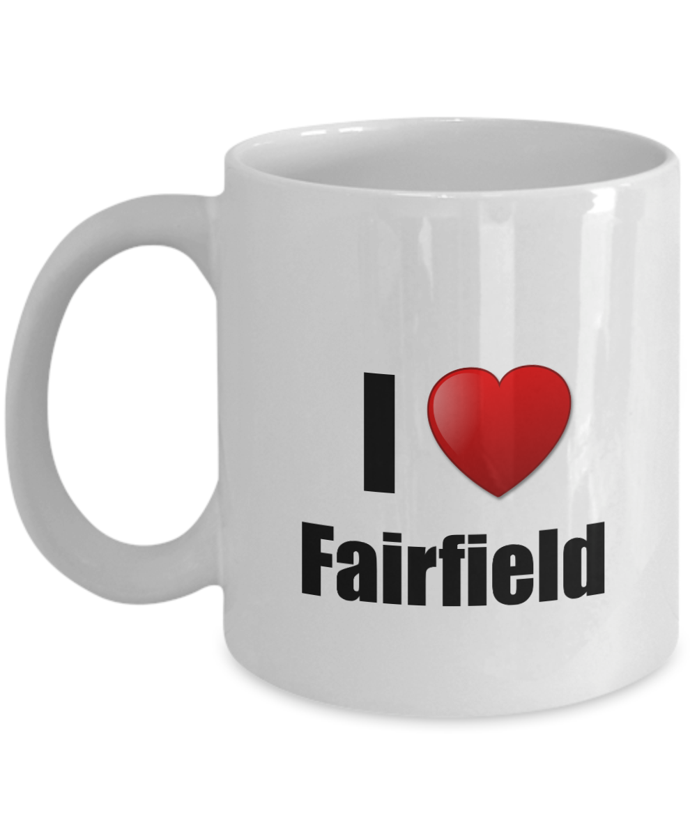 Fairfield Mug I Love City Lover Pride Funny Gift Idea for Novelty Gag Coffee Tea Cup-Coffee Mug