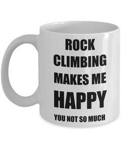 Rock Climbing Mug Lover Fan Funny Gift Idea Hobby Novelty Gag Coffee Tea Cup Makes Me Happy-Coffee Mug