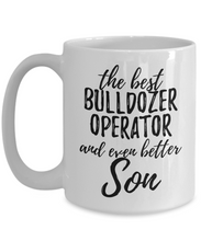 Load image into Gallery viewer, Bulldozer Operator Son Funny Gift Idea for Child Coffee Mug The Best And Even Better Tea Cup-Coffee Mug