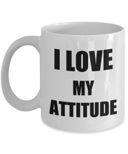 Load image into Gallery viewer, I Love My Attitude Mug Funny Gift Idea Novelty Gag Coffee Tea Cup-Coffee Mug