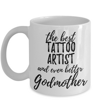 Load image into Gallery viewer, Tattoo Artist Godmother Funny Gift Idea for Godparent Coffee Mug The Best And Even Better Tea Cup-Coffee Mug
