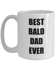 Load image into Gallery viewer, Bald Dad Mug Best Ever Funny Gift Idea for Novelty Gag Coffee Tea Cup-Coffee Mug