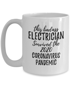 This Badass Electrician Survived The 2020 Pandemic Mug Funny Coworker Gift Epidemic Worker Gag Coffee Tea Cup-Coffee Mug