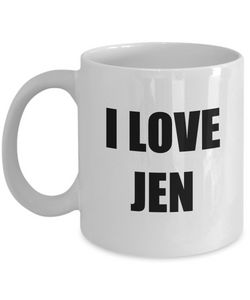 I Love Jen Mug Funny Gift Idea Novelty Gag Coffee Tea Cup-Coffee Mug