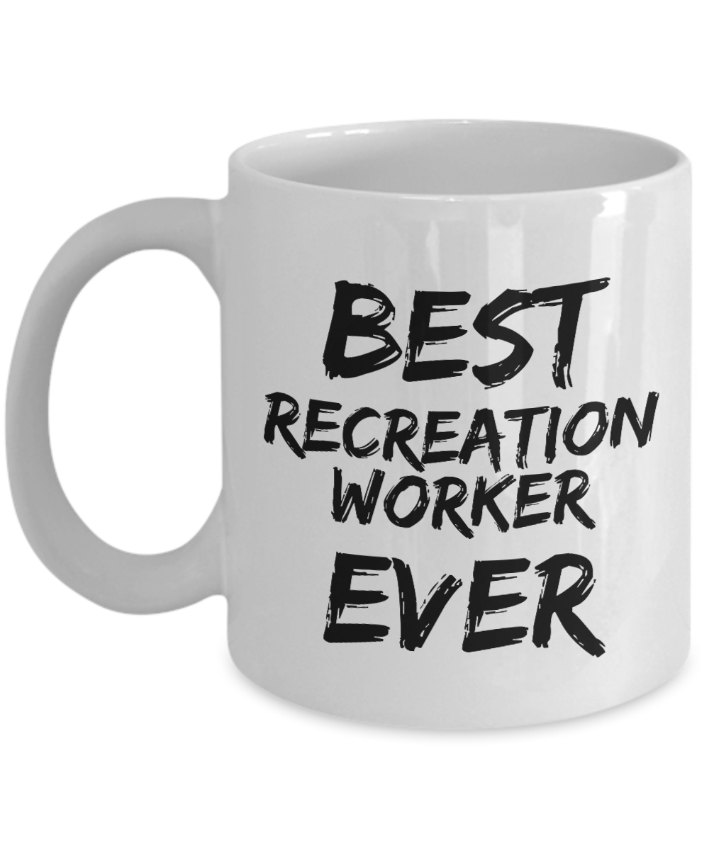 Recreation Worker Mug Best Ever Funny Gift for Coworkers Novelty Gag Coffee Tea Cup-Coffee Mug