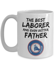 Load image into Gallery viewer, Laborer Dad Mug - Best Laborer Father Ever - Funny Gift for Labor Daddy-Coffee Mug