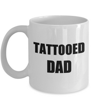 Load image into Gallery viewer, Tatted Dad Mug Tattooed Tattoo Funny Gift Idea for Novelty Gag Coffee Tea Cup-Coffee Mug