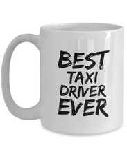 Load image into Gallery viewer, Taxi Driver Mug Best Ever Funny Gift for Coworkers Novelty Gag Coffee Tea Cup-Coffee Mug