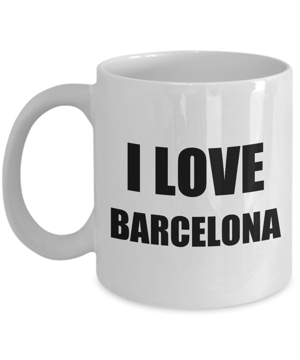 I Love Barcelona Mug Funny Gift Idea Novelty Gag Coffee Tea Cup-Coffee Mug