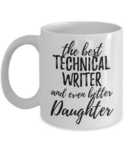 Load image into Gallery viewer, Technical Writer Daughter Funny Gift Idea for Girl Coffee Mug The Best And Even Better Tea Cup-Coffee Mug