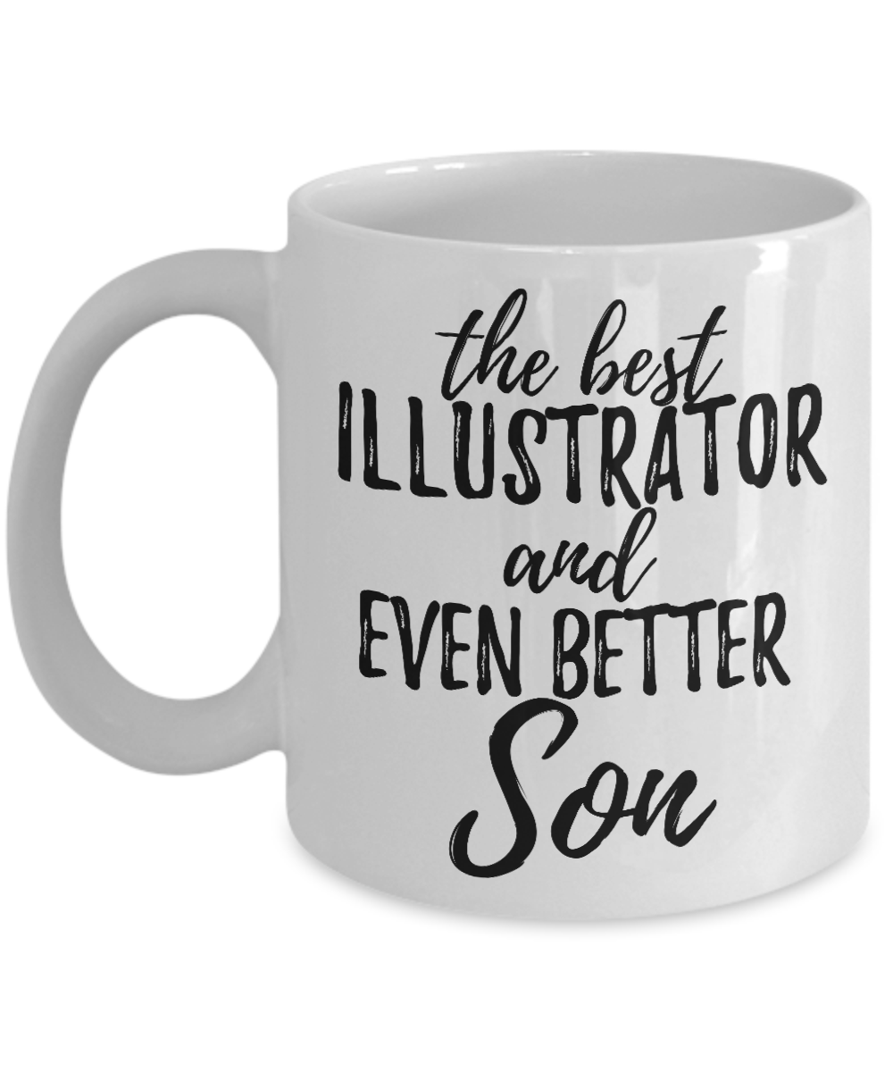 Illustrator Son Funny Gift Idea for Child Coffee Mug The Best And Even Better Tea Cup-Coffee Mug