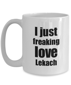 Lekach Lover Mug I Just Freaking Love Funny Gift Idea For Foodie Coffee Tea Cup-Coffee Mug