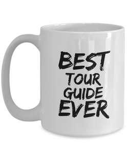 Tour Guide Mug Best Ever Funny Gift for Coworkers Novelty Gag Coffee Tea Cup-Coffee Mug