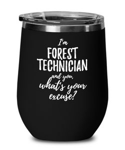 Forest Technician Wine Glass Saying Excuse Funny Coworker Gift Alcohol Lover Insulated Tumbler Lid-Wine Glass