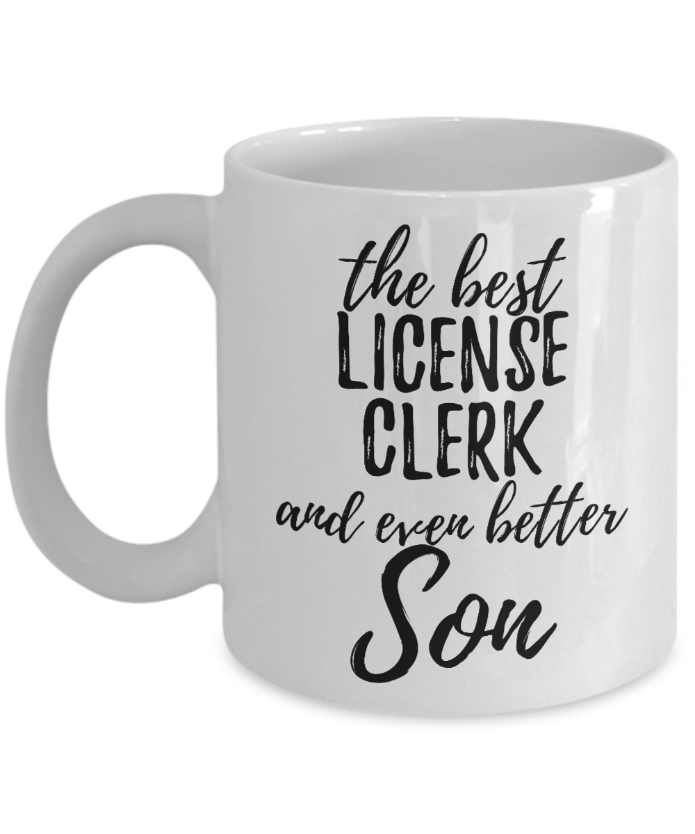 License Clerk Son Funny Gift Idea for Child Coffee Mug The Best And Even Better Tea Cup-Coffee Mug