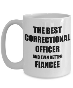 Correctional Officer Fiancee Mug Funny Gift Idea for Her Betrothed Gag Inspiring Joke The Best And Even Better Coffee Tea Cup-Coffee Mug
