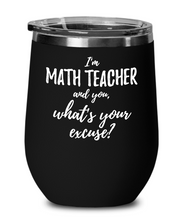 Load image into Gallery viewer, Math Teacher Wine Glass Saying Excuse Funny Coworker Gift Alcohol Lover Insulated Tumbler Lid-Wine Glass