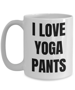 I Love Yoga Pants Mug Funny Gift Idea Novelty Gag Coffee Tea Cup-Coffee Mug