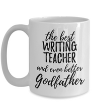 Load image into Gallery viewer, Writing Teacher Godfather Funny Gift Idea for Godparent Coffee Mug The Best And Even Better Tea Cup-Coffee Mug