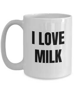 I Love Milk Mug Funny Gift Idea Novelty Gag Coffee Tea Cup-Coffee Mug