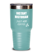 Load image into Gallery viewer, Funny Historian Tumbler Instant Just Add Coffee Lover Gift Idea Insulated Cup With Lid-Tumbler